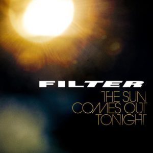 Filter - "The Sun Comes Out Tonight" - Artwork