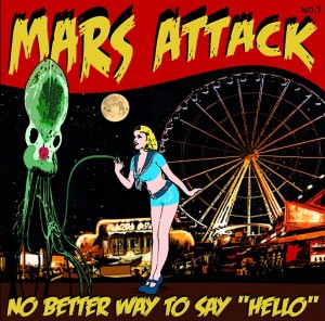 Mars Attack - "No Better Way To Say Hello" - Artwork