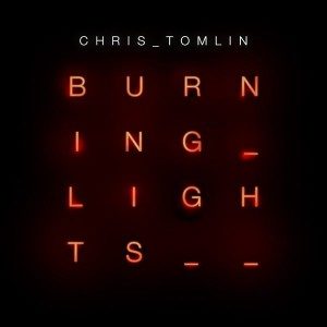 Chris Tomlin - Burning Lights - Artwork